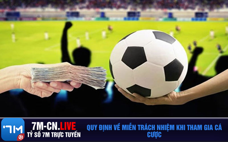 Quy dinh ve mien trach nhiem khi tham gia ca cuoc Quy định về miễn trách nhiệm khi tham gia cá cược